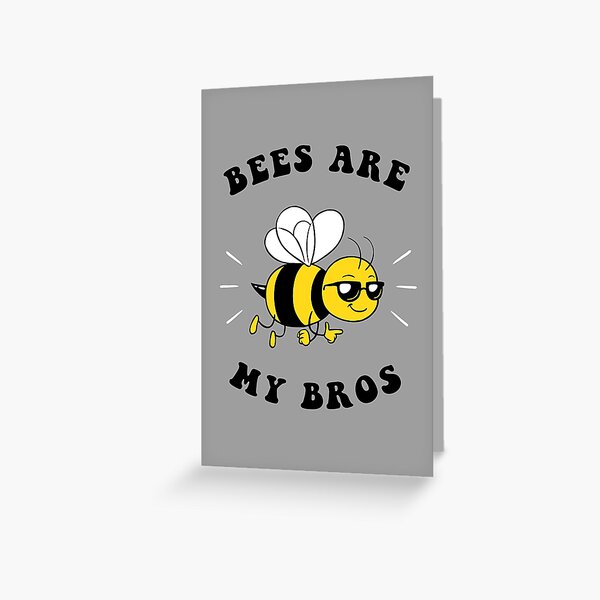 Bros, Bees