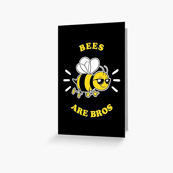 Bros, Bees