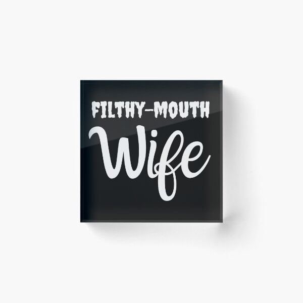 Item preview, Filthy Mouthed Wife - Anti Trump Troll Shirt For Liberals and Pro Democrats designed and sold by JKWArtwork.