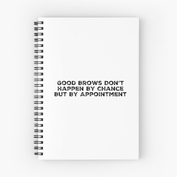 Artikelvorschau, Good Brows Don't Happen By Chance But By Appointment entworfen und verkauft von ZachSmith45.