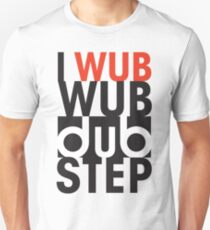 I wub wub dubstep Unisex T-Shirt