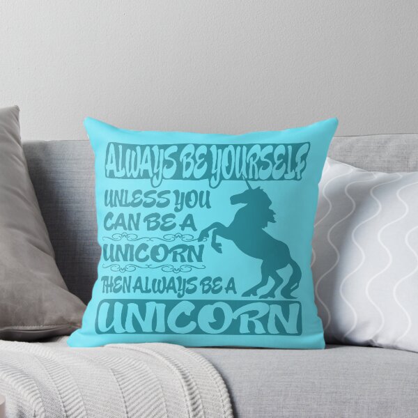 Item preview, Always Be Yourself Unless You Can Be A Unicorn designed and sold by JaeDhut55.