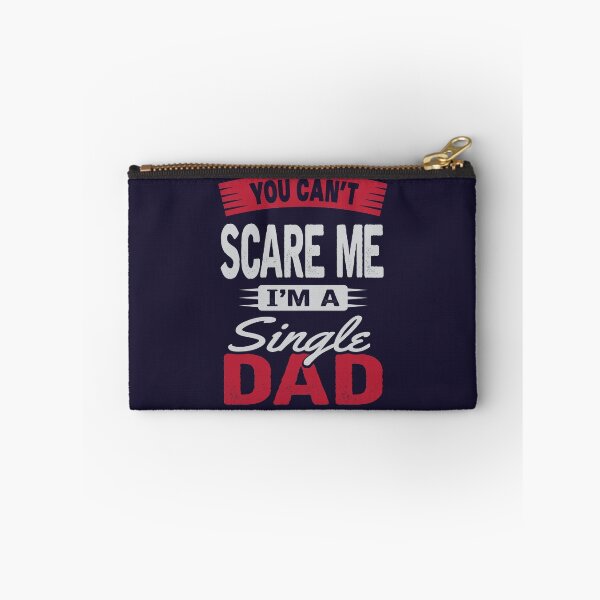 Item preview, YOU CAN'T SCARE ME, I'M A SINGLE DAD designed and sold by Ryan Jay Cruz.