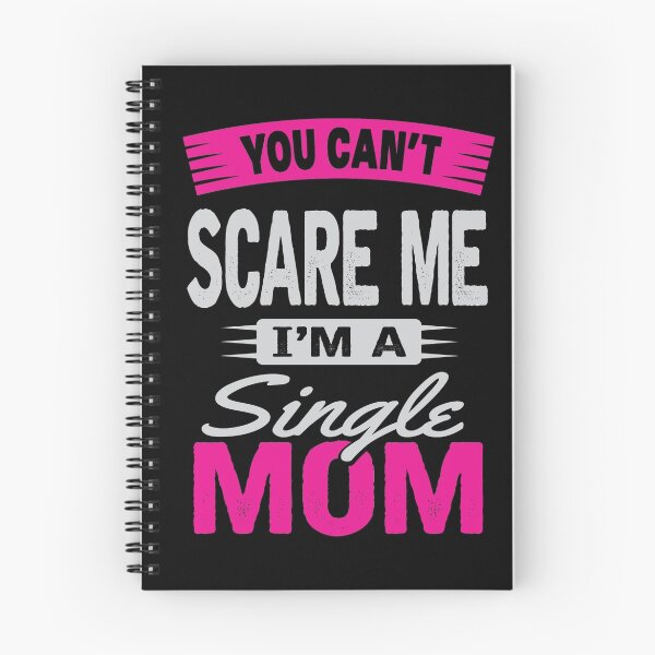 Item preview, YOU CAN'T SCARE ME, I'M A SINGLE MOM designed and sold by Ryan Jay Cruz.