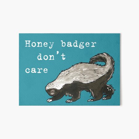 Honey badger dont care - Animal series Art Board Print