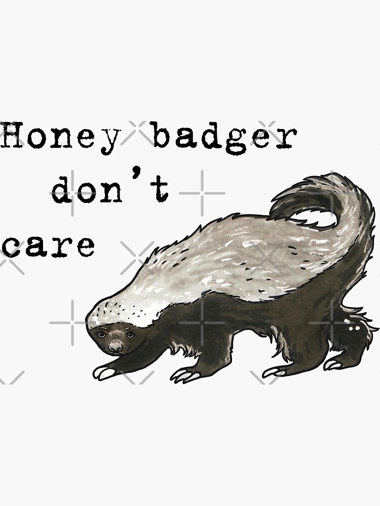 "Honey badger dont care Animal series" Sticker for Sale by Redbubble