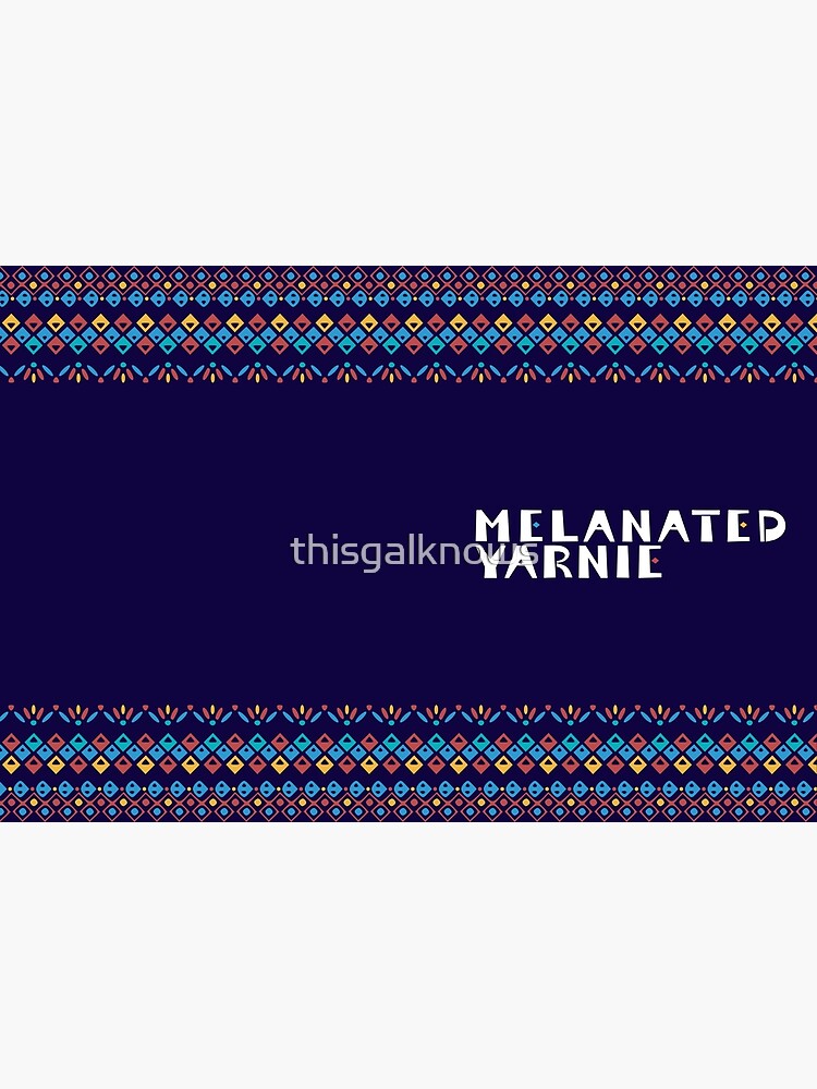 Melanated Yarnie by thisgalknows