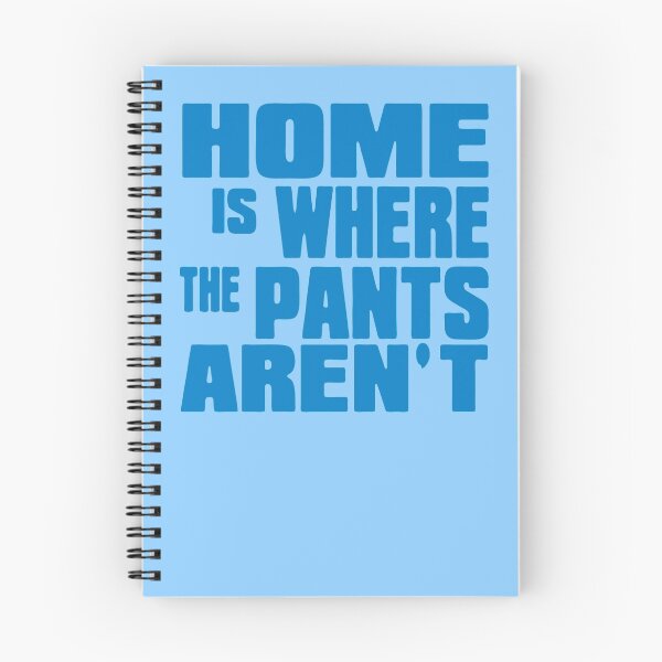 Item preview, Home Is Where The Pants Aren t designed and sold by JaeDhut55.
