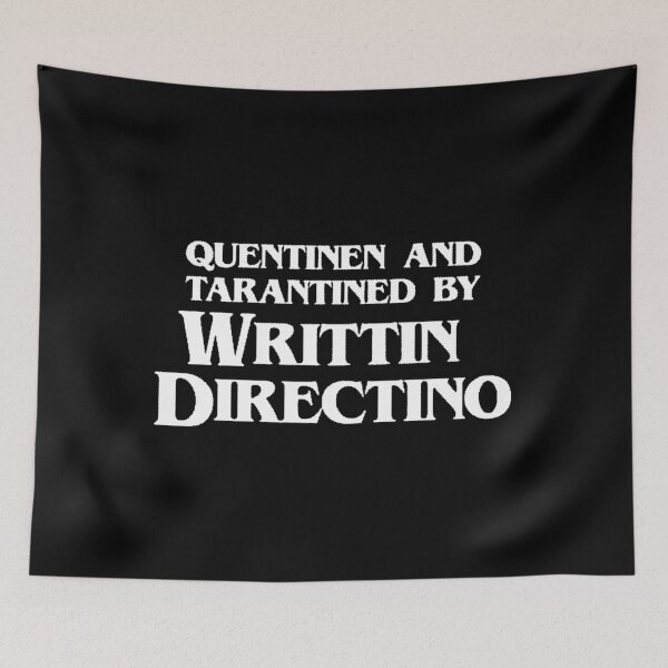 Item preview, QUENTINEN AND TARANTINED BY WRITTIN DIRECTINO designed and sold by DataDumb.