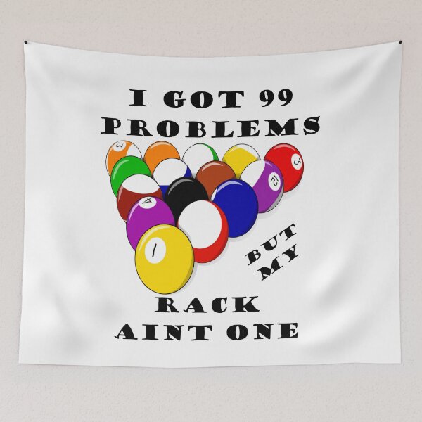Item preview, 99 Problems but My Rack Ain't One Billiards Humor designed and sold by dallastxart.