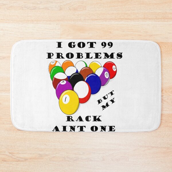 Item preview, 99 Problems but My Rack Ain't One Billiards Humor designed and sold by dallastxart.