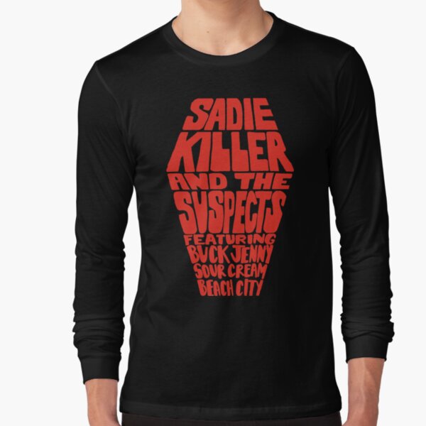quot Sadie Killer and the Suspects quot T shirt by traveleroama Redbubble