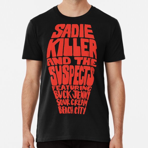 Sadie Killer and the Suspects Premium T-Shirt