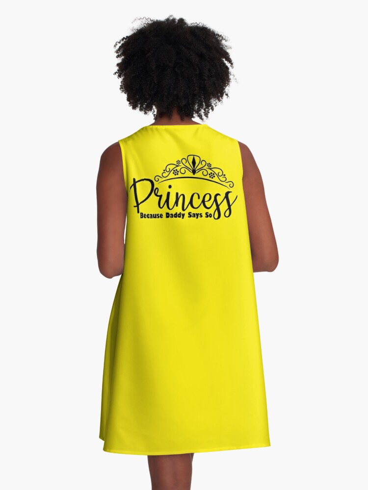 princess because Daddy says so ddlg design A Line Dress for Sale by FUGear Redbubble