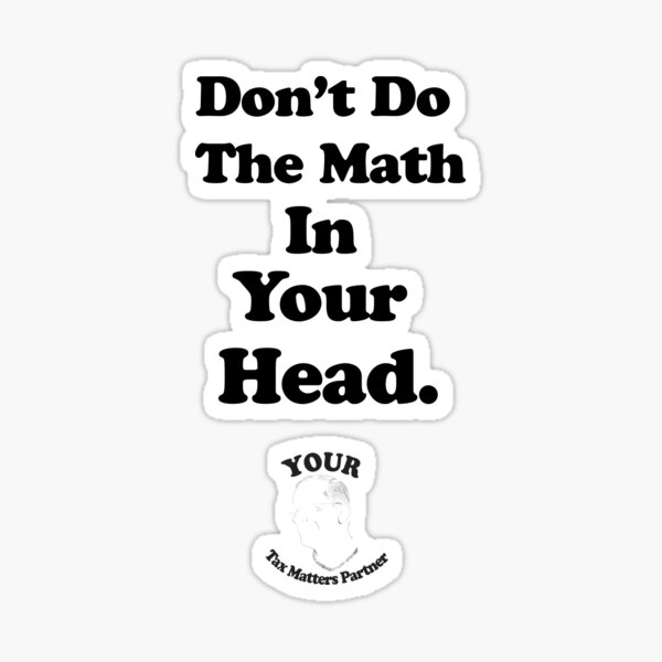 Don't Do The Math In Your Head Sticker
