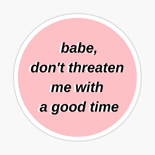 Boy- Taylor Swift/Lover Lyrics, don't threaten me with good time" Sticker for Sale erinaceous | Redbubble