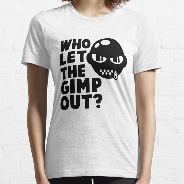 Item preview, Who Let the Gimp Out designed and sold by JaeDhut55.