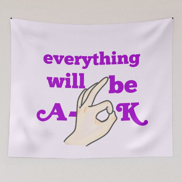 Item preview, EVERYTHING WILL BE A-OK designed and sold by aydapadi.