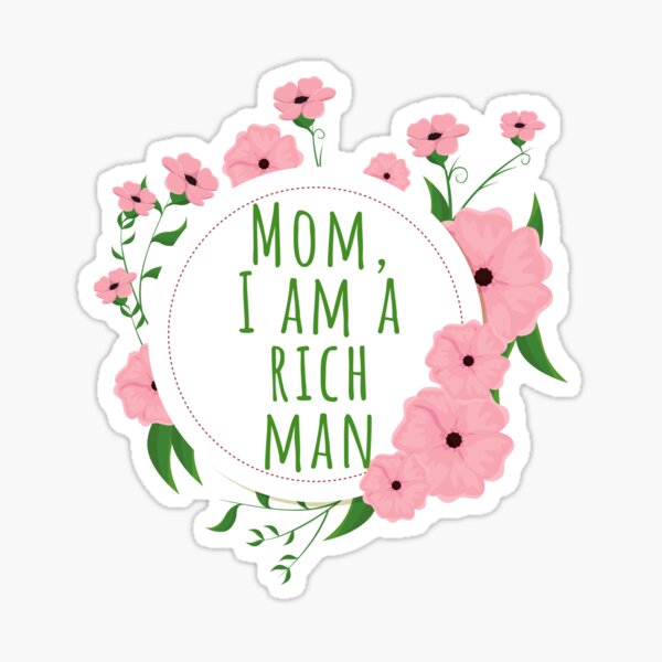 I am a rich man Sticker