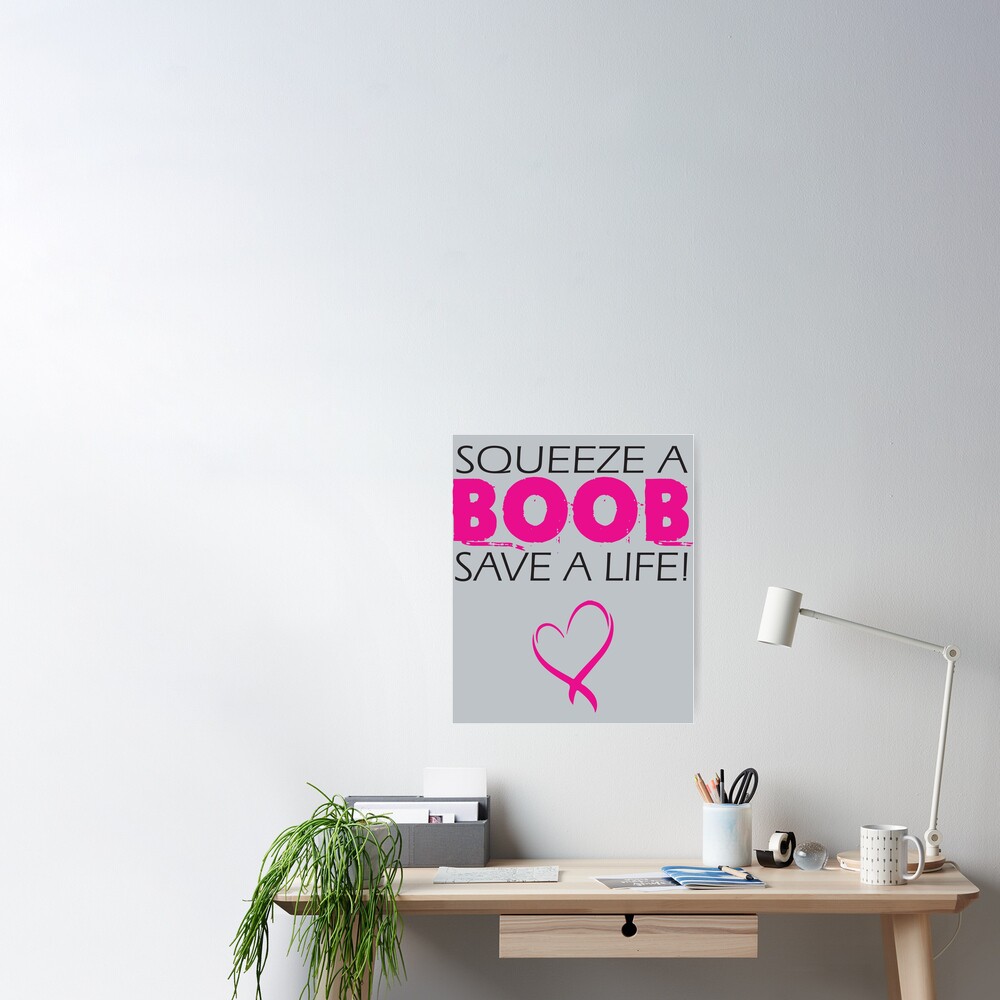 Squeeze A Boob Breast Cancer Awareness - SQUEEZE A BOOB SAVE A LIFE BREAST  SUPPORT Products from Funny t shirt