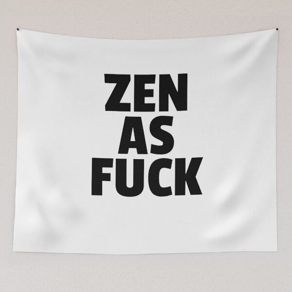 Item preview, Zen As Fuck designed and sold by The5thDesign.