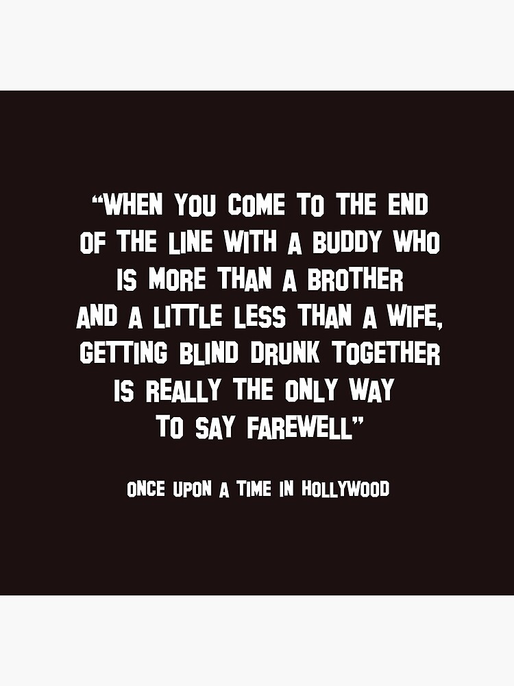 Once Upon a Time in Hollywood quote T shirt by Monkez