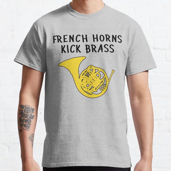 French Horn - French Horns kick brass - F Horn gift Classic T-Shirt