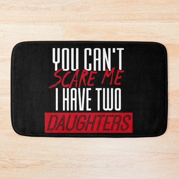 Item preview, You Can't Scare Me I Have Two Daughters T-Shirt Father's Day 2018 designed and sold by eulonix.