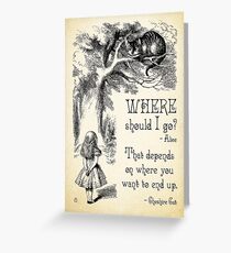 Alice in Wonderland - Cheshire Cat Quote - Where Should I go? - 0118 Greeting Card
