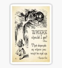 Alice in Wonderland - Cheshire Cat Quote - Where Should I go? - 0118 Sticker