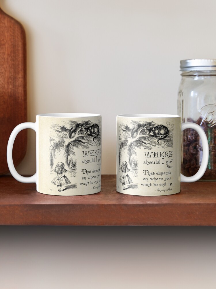 Alternate view of Alice in Wonderland - Cheshire Cat Quote - Where Should I go? - 0118 Coffee Mug
