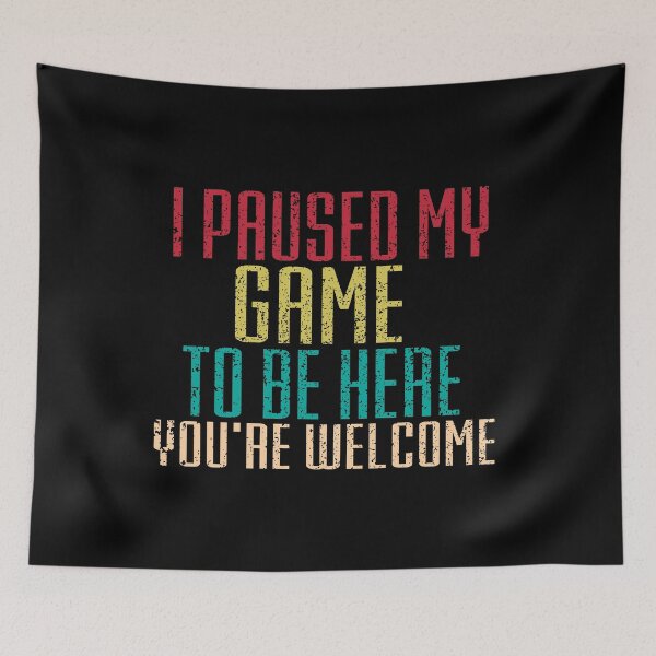 Item preview, I Paused My Game To Be Here TShirt designed and sold by eulonix.