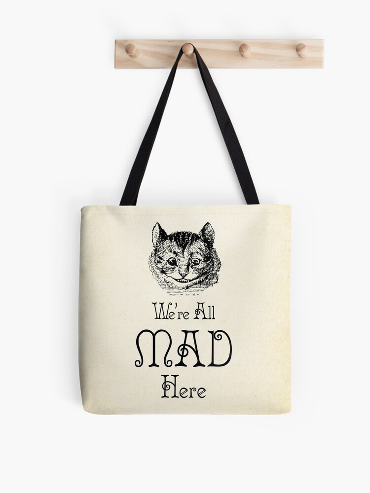 Alice in Wonderland Quote - Cheshire Cat - We're All Mad Here - 0184 | Tote  Bag