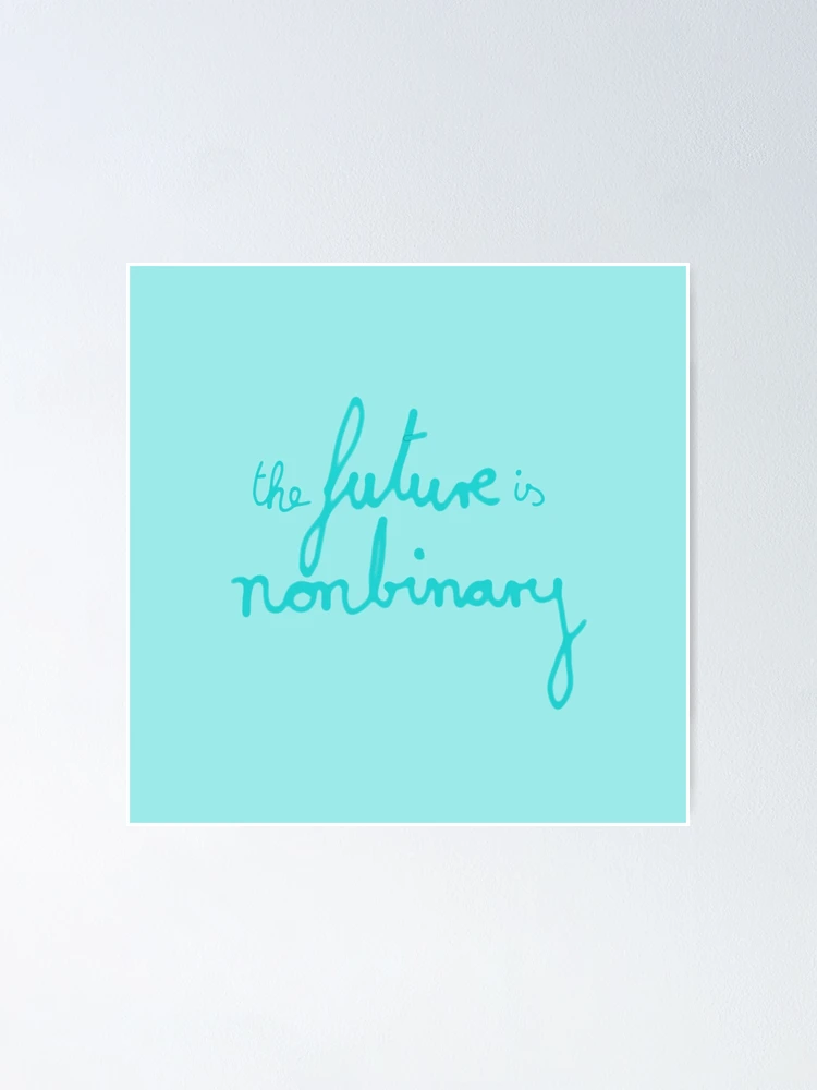 Thumbnail 1 of 3, Poster, the future is nonbinary designed and sold by In-Some-Between.
