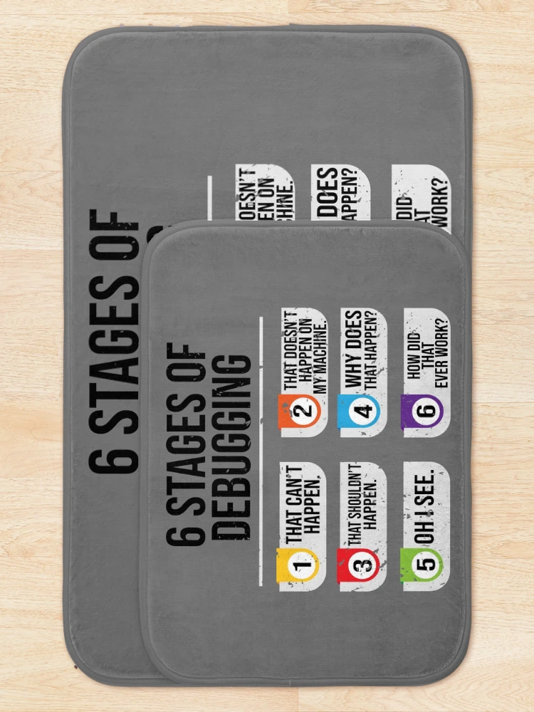 Thumbnail 5 of 6, Bath Mat, 6 Stages Of Debugging Computer Programming  designed and sold by eulonix.