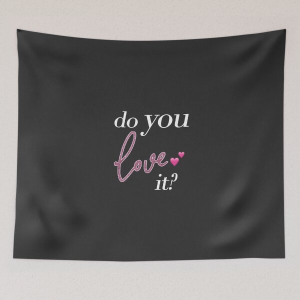Item preview, DO YOU LOVE IT? designed and sold by LEXIRILEY.
