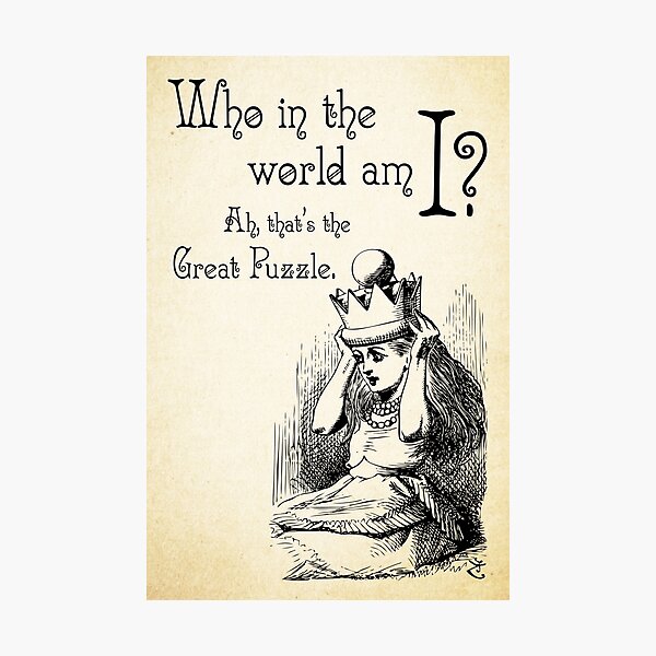 Item preview, Alice in Wonderland Quote - Who in the world am I? Ah that's the great puzzle - 0115  designed and sold by ContrastStudios.