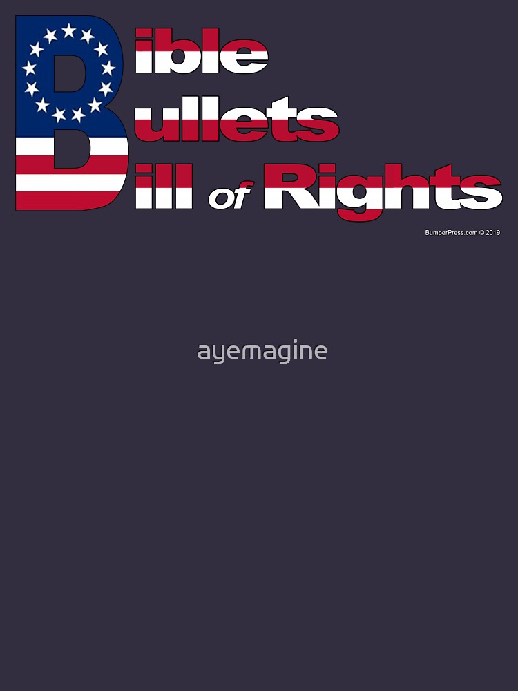 Bible, Bullets and Bill of Rights by ayemagine