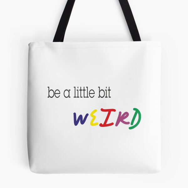 Aperçu de l'œuvre be a little bit WEIRD créée et vendue par tshirtshowroom.