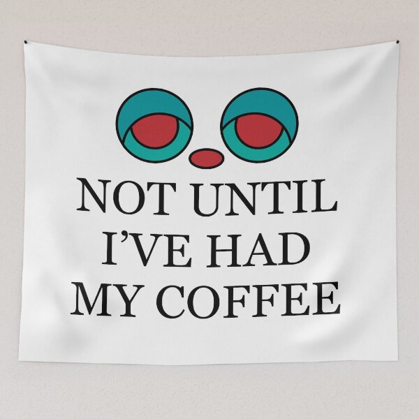 Item preview, Not until I've had my coffee designed and sold by Nick Zhurov.
