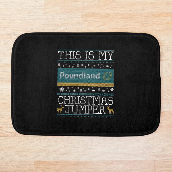 "This Is My Poundland Christmas Jumper" Bath Mat for Sale by