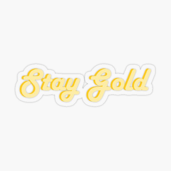 Stay Gold Sticker for Sale by miamulin57