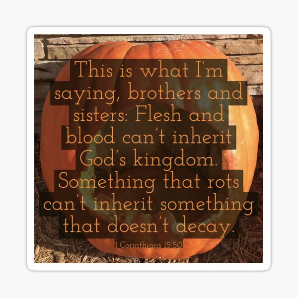 Inherit the God's Kingdom - Verse Image from 1 Corinthians 15:50 Sticker