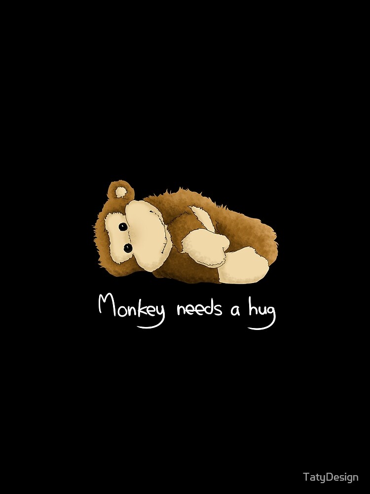 "Monkey needs a hug" Tshirt by TatyDesign Redbubble