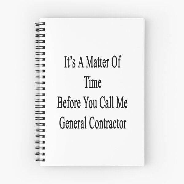 Item preview, It's A Matter Of Time Before You Call Me General Contractor designed and sold by supernova23.