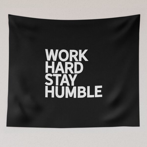 Item preview, Classic Bold Work Hard Stay Humble Novelty designed and sold by ripsydesigns.