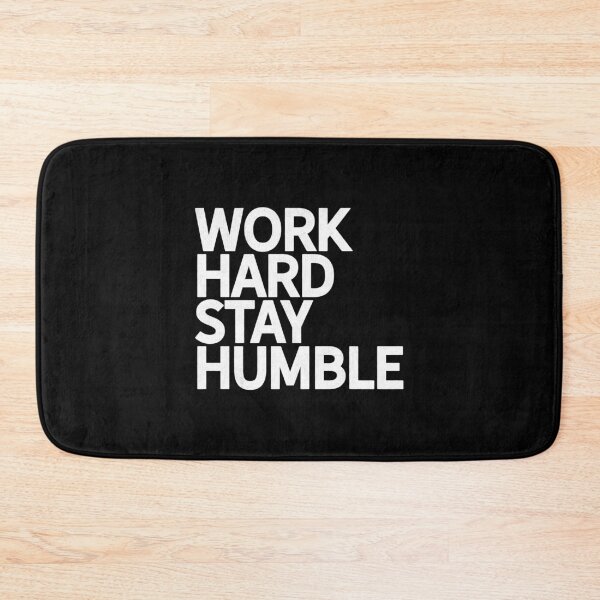 Item preview, Classic Bold Work Hard Stay Humble Novelty designed and sold by ripsydesigns.