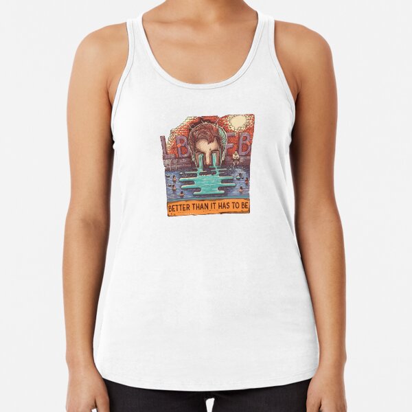 Better Than It Has To Be Cut Out Racerback Tank Top