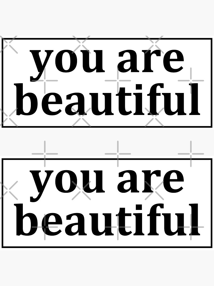 "you are beautiful sticker" Sticker for Sale by StillMeadow Redbubble