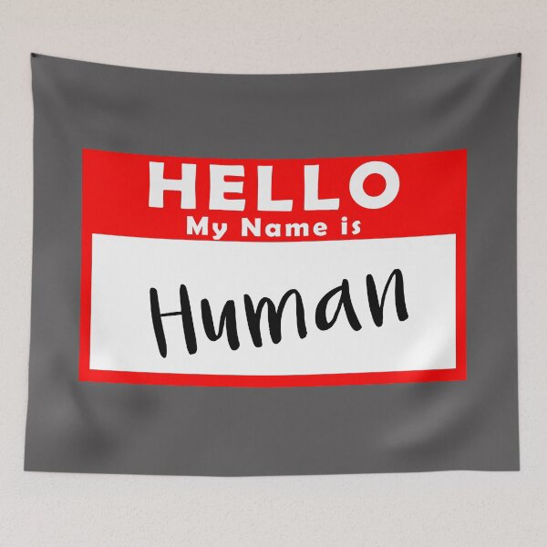 Item preview, Hello My Name is Human designed and sold by Shanestillz.